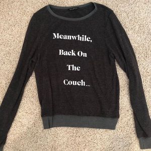 Wildfox Sweatshirt “Meanwhile back on the couch”